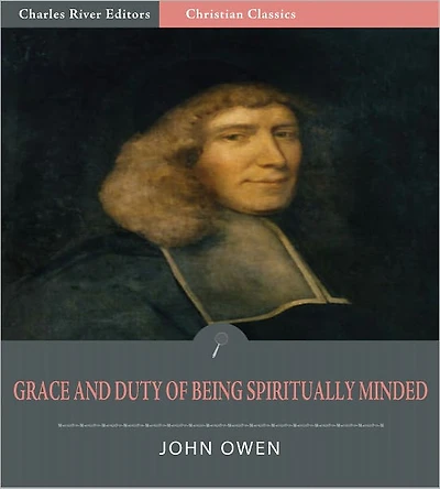 Grace and Duty of Being Spiritually Minded (Illustrated)