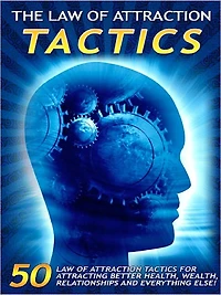 The Law of Attraction Tactics