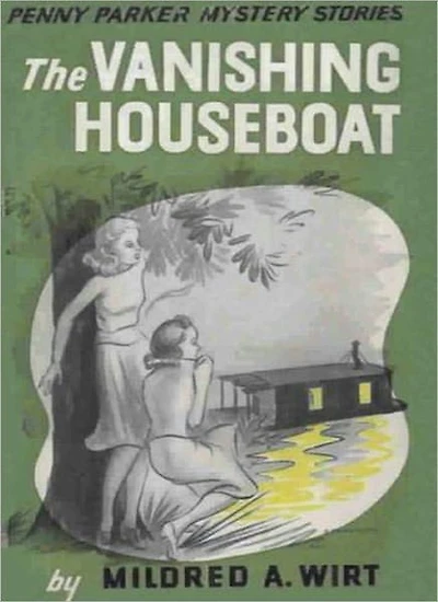 The Vanishing Houseboat: A Young Readers, Mystery/Detective Classic By Mildred A. Wirt!