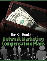 The Big Book Of Network Marketing Compensation Plans