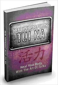 Heal Yourself With Tui Na - Heal Your Body With The Art Of Tui Na AAA+++ (Brand New)