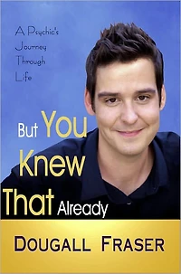 But You Knew That Already: A Psychic's Journey Through Life