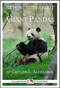 14 Fun Facts About Giant Pandas: A 15-Minute Book