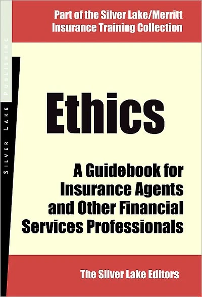Ethics: A Guidebook for Insurance Agents and Other Financial Services Professionals