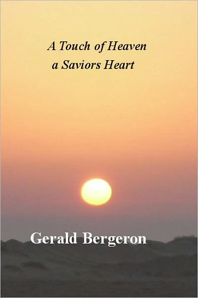 A touch of heaven/ A Saviors heart