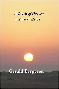 A touch of heaven/ A Saviors heart
