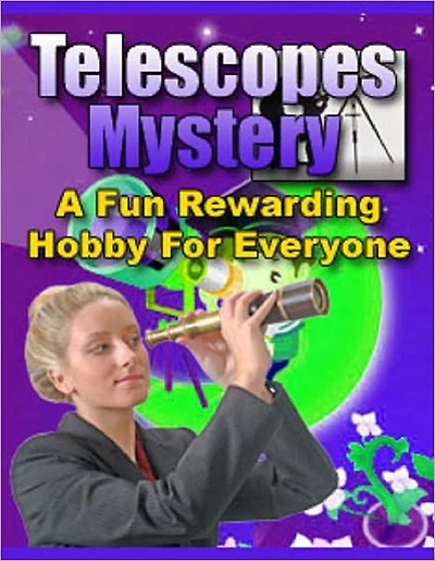 Telescopes Mystery: A Fun Rewarding Hobby for Everyone