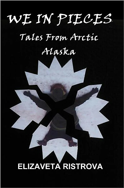 We Pieces: Tales From Arctic Alaska