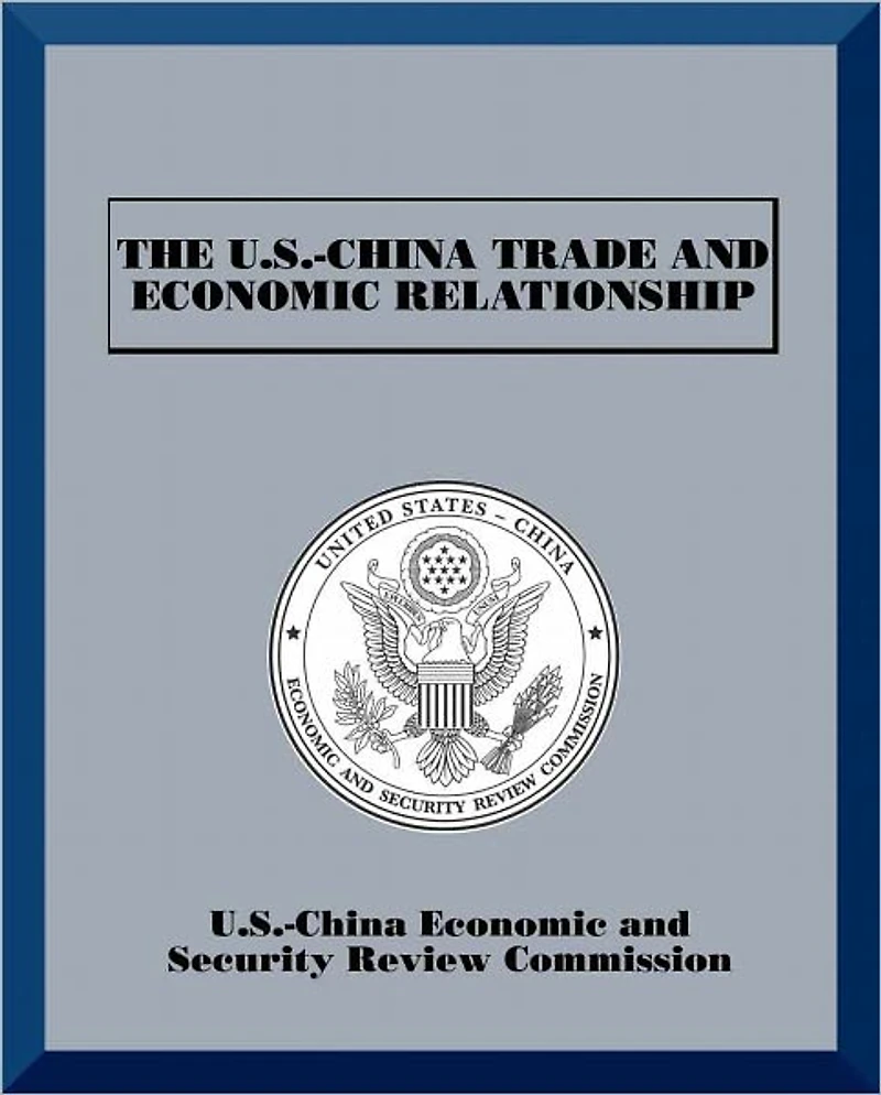 The U.S.-China Trade and Economic Relationship
