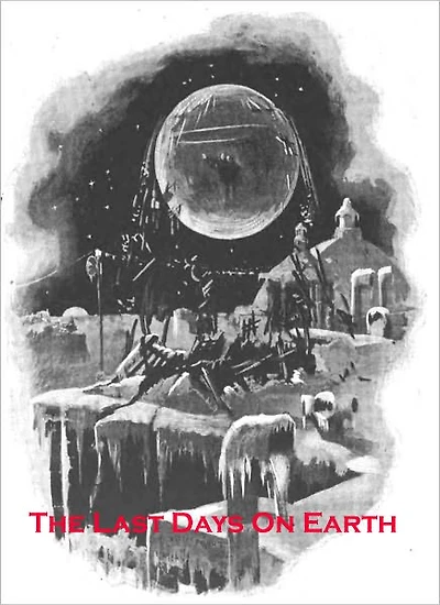 The Last Days On Earth: A Science Fiction/Short Story Classic By George C. Wallis!