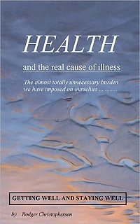 Health And The Real Cause of Illness