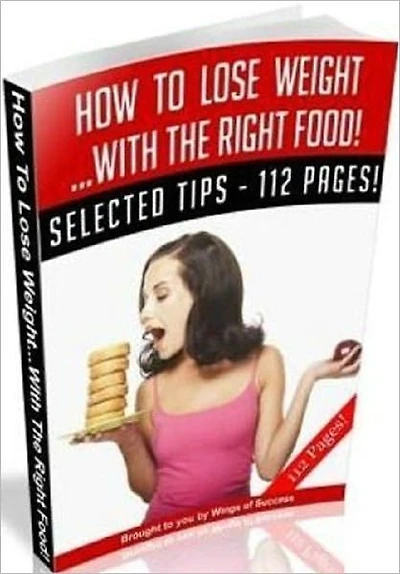 low calorie diet eBook about How To Lose Weight With The Right Food - Weight Control and Weight Loss Guide