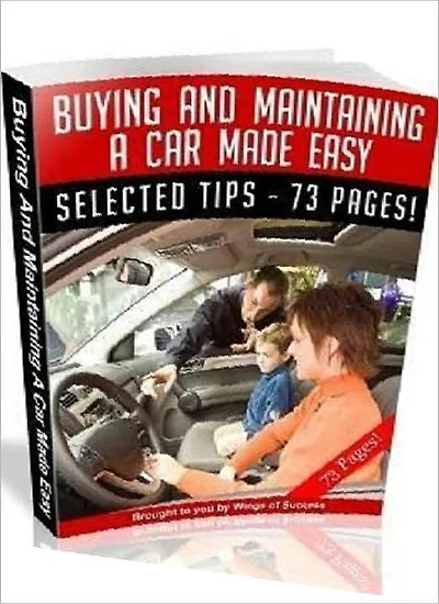 eBook about How To Buying And Maintaining A Car Made Easy - 18 Simple Ways to Save Money on Your Car...(Best Car Buyer Study Guide)