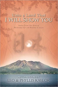 UNTO A LAND THAT I WILL SHOW YOU