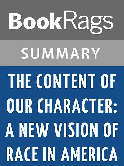The Content of Our Character: A New Vision of Race in America by Shelby Steele l Summary & Study Guide