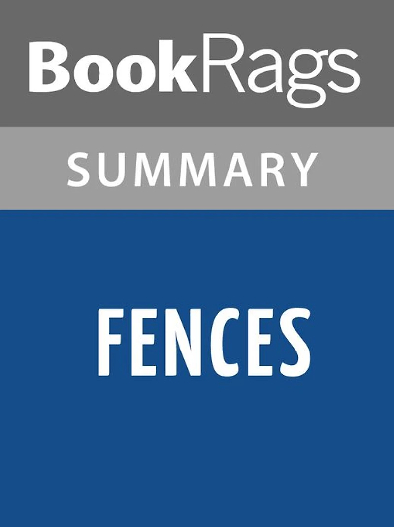 Fences by August Wilson Summary & Study Guide