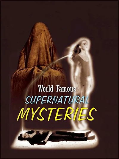 World Famous Supernatural Mysteries
