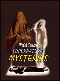 World Famous Supernatural Mysteries