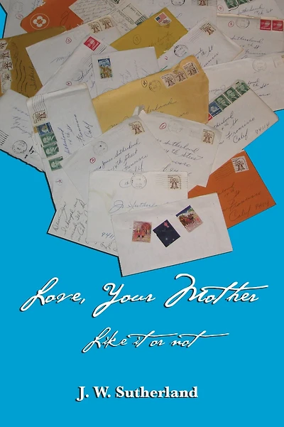 Love, Your Mother -- Like It or Not