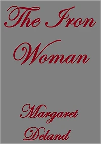 THE IRON WOMAN