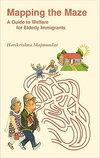 Mapping the Maze, A Guide to Welfare for Elderly Immigrants