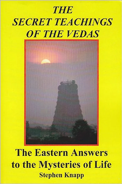 the Secret Teachings of Vedas: Eastern Answers to Mysteries Life