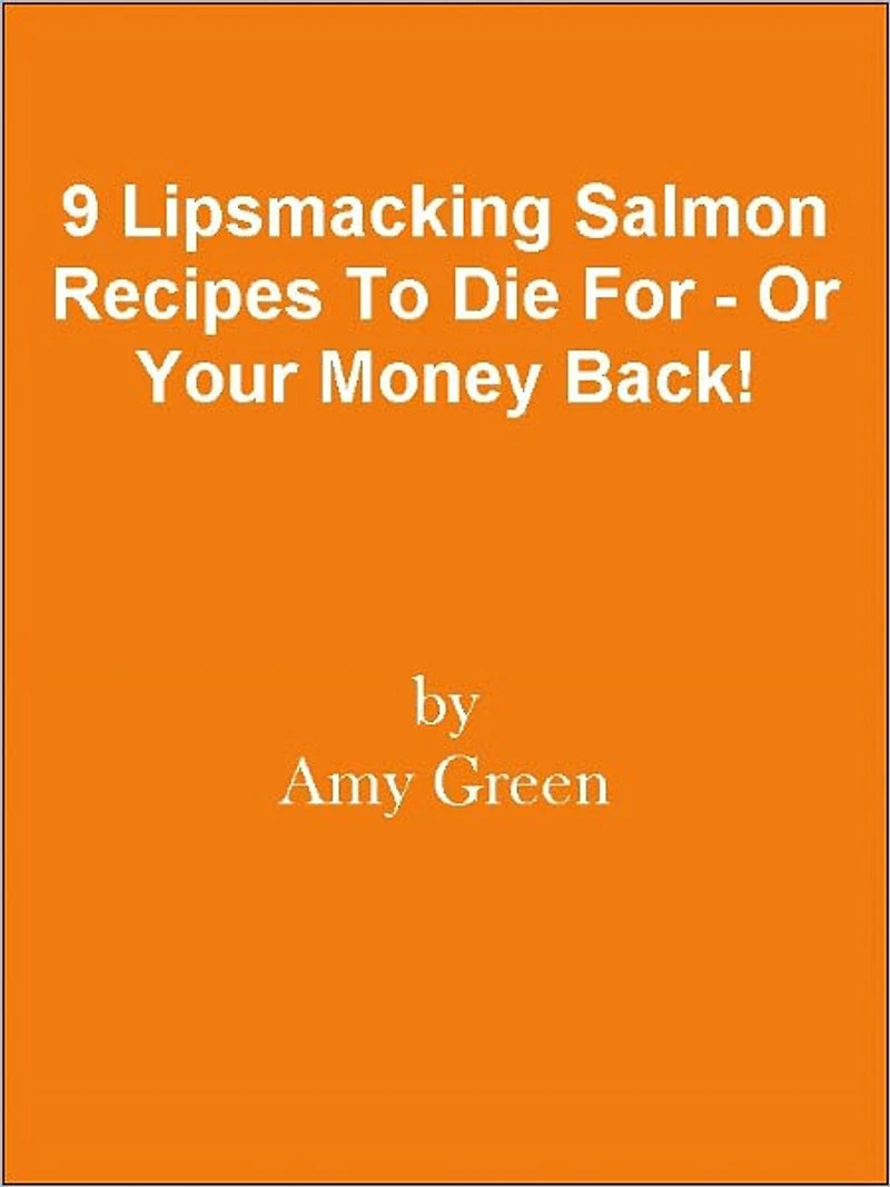 9 Lipsmacking Salmon Recipes To Die For - Or Your Money Back!