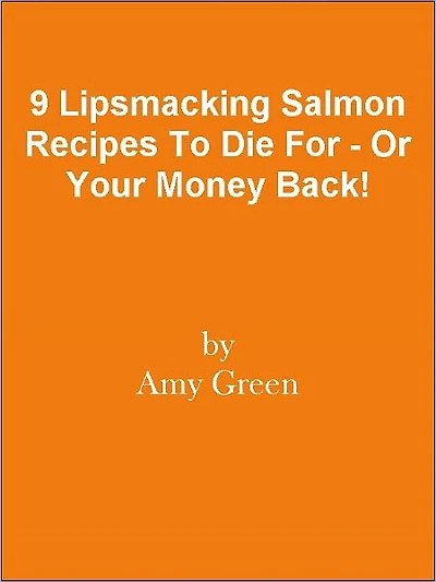 9 Lipsmacking Salmon Recipes To Die For - Or Your Money Back!