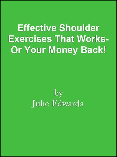 Effective Shoulder Exercises That Works- Or Your Money Back!