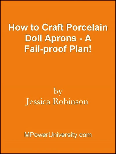 How to Craft Porcelain Doll Aprons - A Fail-proof Plan!