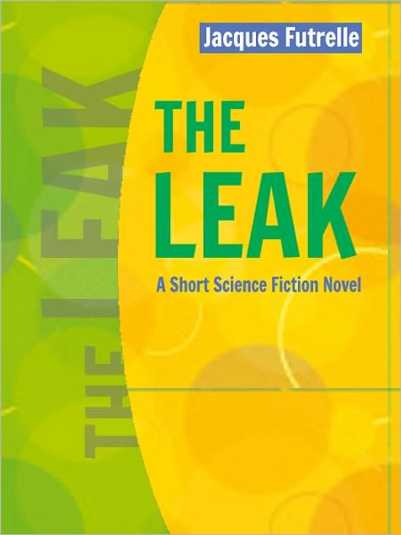 The Leak: A Short Science Fiction Novel