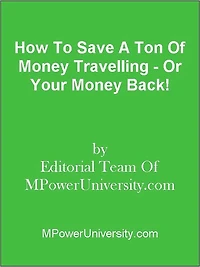 How To Save A Ton Of Money Travelling - Or Your Money Back!