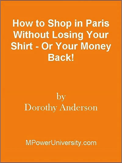 How to Shop in Paris Without Losing Your Shirt - Or Your Money Back!