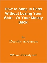 How to Shop in Paris Without Losing Your Shirt - Or Your Money Back!