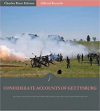 Official Records of the Union and Confederate Armies: Confederate Generals' Accounts of Gettysburg and the Pennsylvania Campaign (Illustrated)