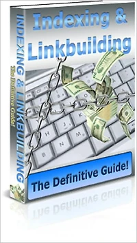 Indexing and Linkbuilding: The Definitive Guide