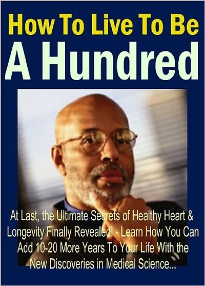 How To Live To Be A Hundred