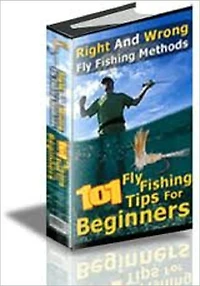 101 Fly Fishing Tips For Beginners