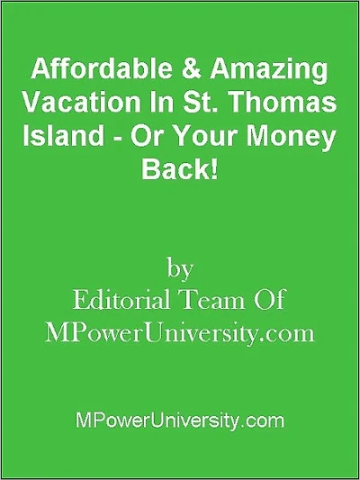 Affordable & Amazing Vacation In St. Thomas Island - Or Your Money Back!