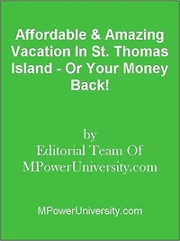 Affordable & Amazing Vacation In St. Thomas Island - Or Your Money Back!