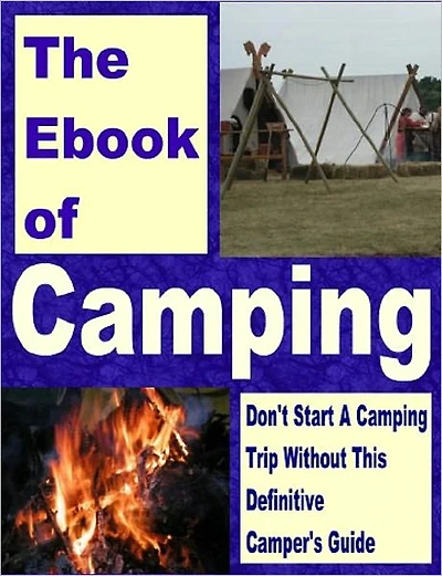 The Ebook Of Camping (Your Ultimate Guide to Family Camping)