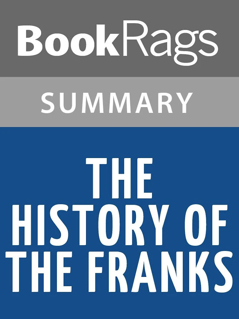 The History of the Franks by Gregory of Tours l Summary & Study Guide