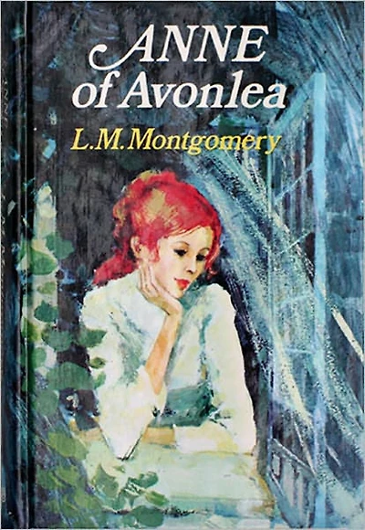 Anne of Avonlea by Lucy Maud Montgomery - Anne Shirley Series Book #2 (Original Version)