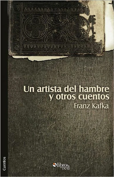 Un artista del hambre y otros cuentos (A Hungry Artist and Other Stories)