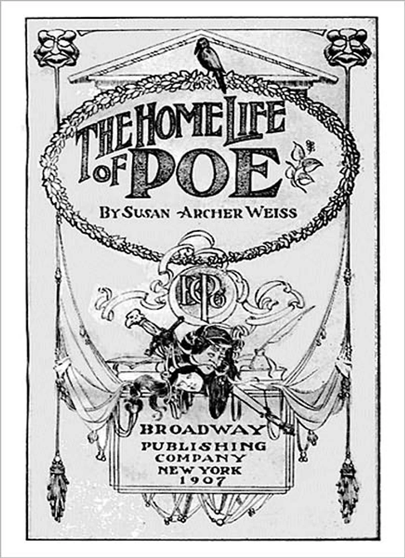 The Home Life Of Poe: A Biography/Criticism Classic By Susan Archer Weiss!