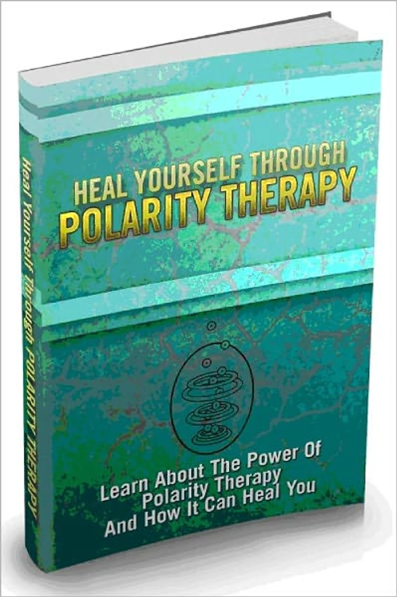 Heal Yourself Through Polarity - Therapy Learn About The Power Of Polarity Therapy And How It Can Heal You - AAA+++ (Brand New)