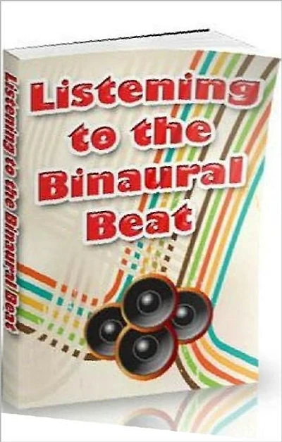Self Esteem Study Guide on Listening to the Binaural Beat - How do Binaural Beats Work?