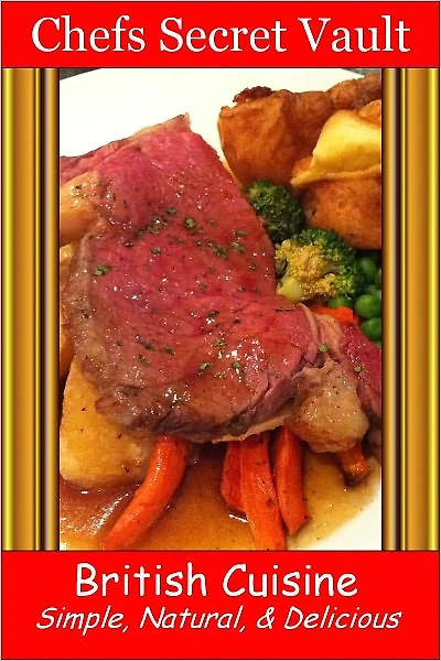 British Cuisine - Simple, Natural, & Delicious