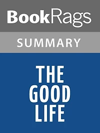 The Good Life by Scott Nearing l Summary & Study Guide