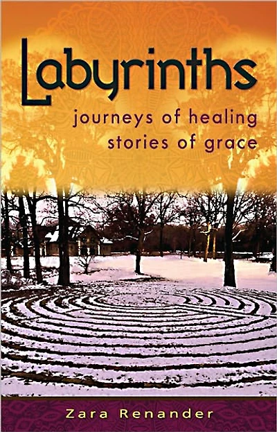 Labyrinths: journeys of healing, stories of grace